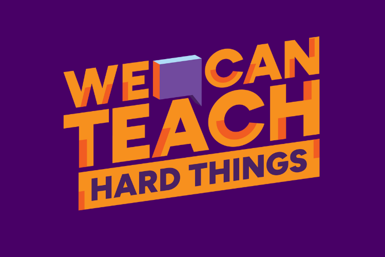 We Can Teach Hard Things—And We Should