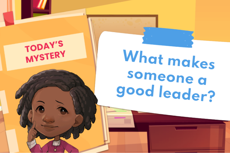 Today's mystery is: What Makes Someone a Good Leader?