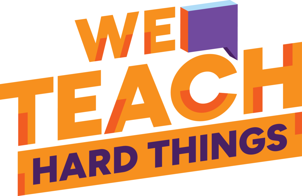 We Teach Hard Things